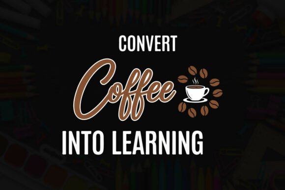 Coffee to Learning: Graphics for T-Shirt Designs