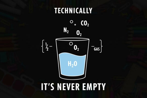 Glass Full of Water Gases: Science Tee Graphics