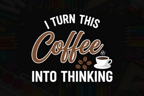 I Turn This Coffee into Thinking Design Graphics
