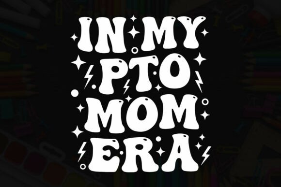 In My PTO Mom Era Graphics for T-Shirt Designs