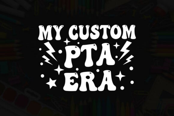 My Custom PTA Era Tee: Graphics & T-Shirt Designs