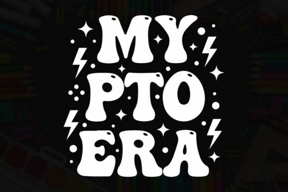 My PTO Era Typography Graphics for T-Shirt Designs