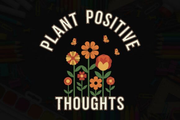 Plant Positive Thoughts Floral Tee Graphics
