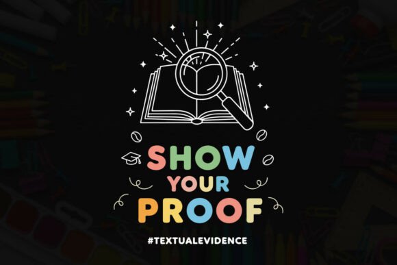 Show Your Proof Textual Evidence Graphics & T-Shirt Designs