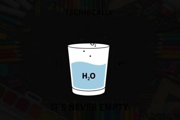 Technically It s Never Empty Typography Graphics for T-Shirt Designs