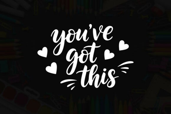 You ve Got This Calligraph: Graphics & T-Shirt Designs